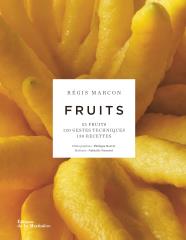 Fruits  55 fruits, 120 gestes techniques, 130 recettes aux Editions de la Martinière.