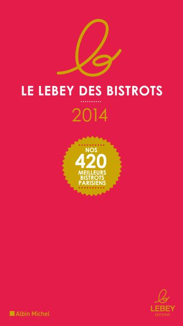 Le Lebey des Bistrots 2014 vient de paraître : Les Enfants Rouges, Caillebotte et Roca ont été désignés bistrots de l'année.