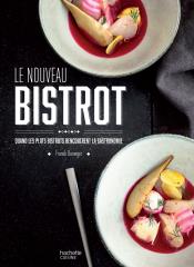 Le Nouveau Bistrot, quand les plats bistrot rencontrent la gastronomie, éditions Hachette Cuisine