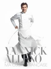 Ma cuisine française, par Yannick Alléno, Edition Laymon.