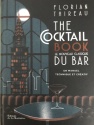 The Cocktail Book, un guide pratique très réussi, associé à une vision contemporaine et gourmande du bar, signé Florian Thireau