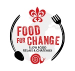 Relais & Châteaux et Slow Food International réunis pour Food for Change